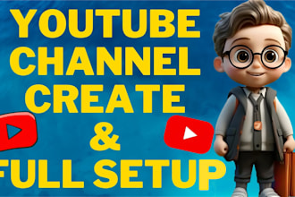 create and setup full optimize your youtube channel