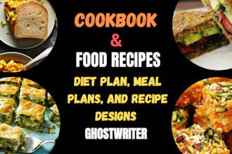 ghostwrite and design recipes for recipe book cookbook, meal plan, and diet plan