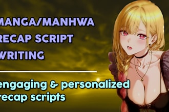 write manga, anime, manhwa, manhua, recap video script