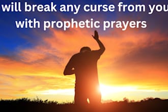 break any curse from you with prophetic prayers