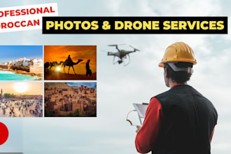 be your photographer or provide aerial drone footage in morocco