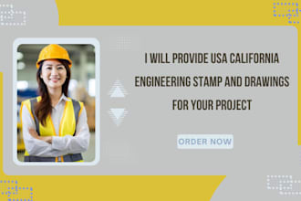 provide USA california stamp engineering stamp and drawings for your project