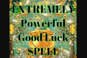 cast extreme good luck spell attract abundance, prosperity
