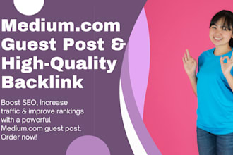 publish a premium medium,com guest post with high quality backlink