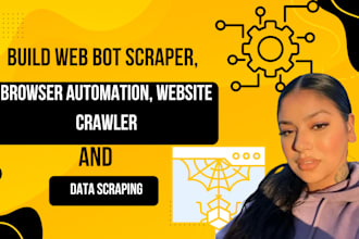 build web bot scraper, browser automation, website crawler and data scraping