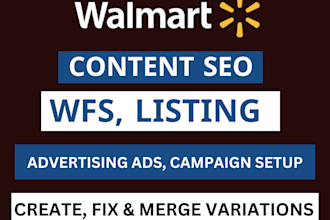do walmart listings, variation, optimization, wfs, SEO, walmart PPC, advertising