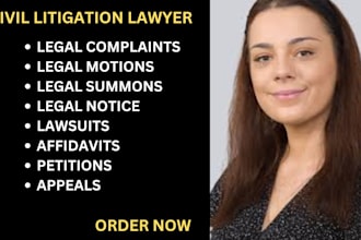 be your civil litigation lawyer and help you write complaints, lawsuits, motions
