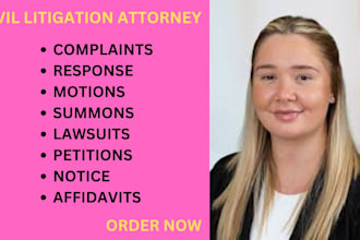 be your civil litigation attorney and help you write lawsuits, complaint, motion