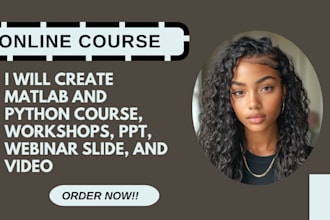 create matlab and python course, workshops, PPT, webinar slide, and video