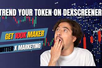 trend your token on dexscreener and get 100k maker, crypto twitter x marketing