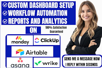 setup dashboards, automations, reports in monday clickup asana airtable wrike