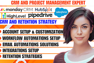 setup hubspot, salesforce, monday CRM, gohighlevel, pipedrive, crm and retention