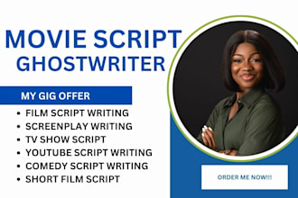 be your  screenwriter, screenplay, movie script writing, comedy scriptwriter