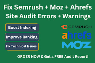 fix semrush audit errors, ahrefs, moz site issues, and SEO audit errors