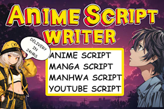 do anime script writing, youtube scripts, manhwa recaps, storyboards in 24 hours