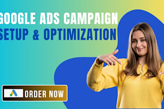 setup google ads campaign optimization and audit for you