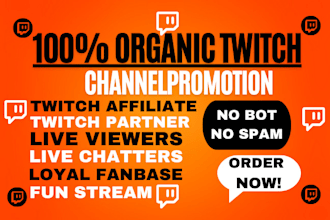 do organic twitch promotion to bring  active followers, viewers reach affiliate