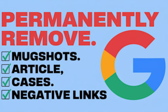 permanently remove article negative links mugshots cases delete news on google