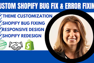fix shopify bugs, customize liquid code and optimized your store