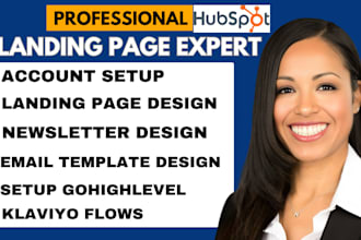 design editable hubspot landing page, setup gohighlevel, klaviyo, newsletter