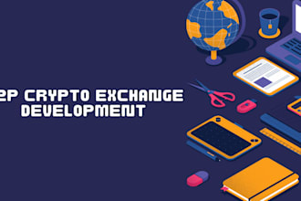 build cryptocurrency exchange and trading platform p2p crypto, wallet app dapp