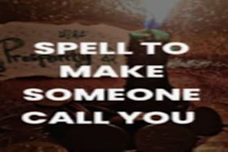 cast a spell to make them reach out to you, message,  call me spell