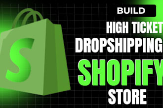 build high ticket automated dropshipping shopify store for maximum sales