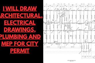 draw architectural, electrical drawings, plumbing and mep for city permit