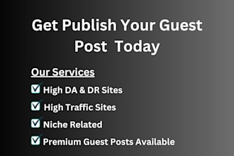 publish high da and dr guest post backlinks on related site with high traffic