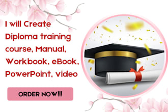 create diploma training course, manual, workbook, ebook, powerpoint, video