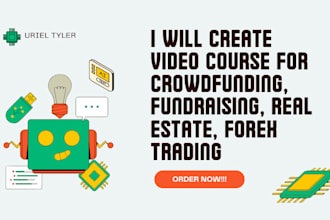 create video course for crowdfunding, fundraising, real estate, forex trading