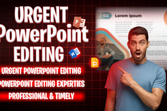 create and do urgent powerpoint editing and research on the same day