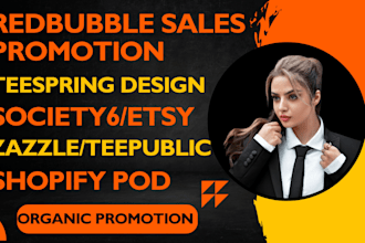 organic promotion for redbubble,teespring,affiliate link,zazzle,etsy,society6