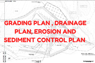 prepare an erosion control and sedimentation plan, sewer and storm drainage plan