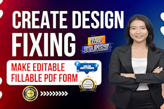 create, fixing, design, make editable fillable PDF form and PDF design