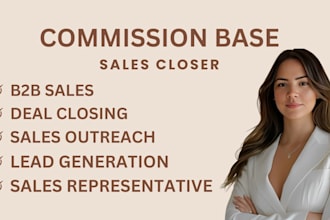 do commission base sales closer b2b sales deal closing sales outreach
