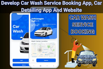 develop car wash service booking app, car detailing app and website