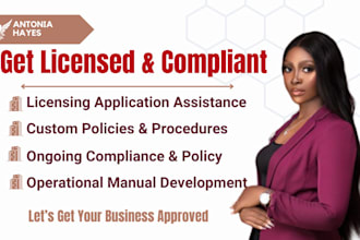 write policy and procedure, obtain license for group home, homecare, healthcare