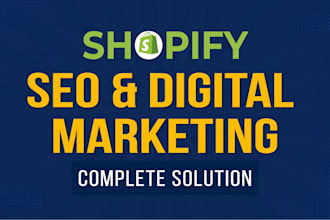 be your shopify SEO and digital marketing service expert, specialist, consultant
