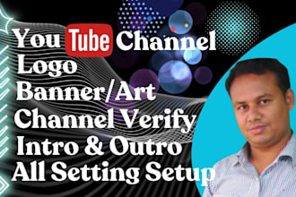 create, setup youtube channel with logo, banner, intro, outro, SEO