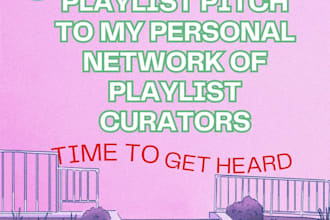 pitch your music to my network of personal spotify playlist curators