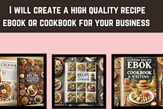 create a high quality recipe ebook or cookbook for your business