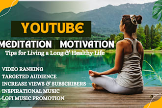 promote youtube meditation relaxing and natural music videos, motivation videos