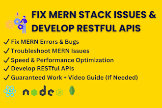 fix, debug, troubleshoot mern stack apps,  develop restful apis