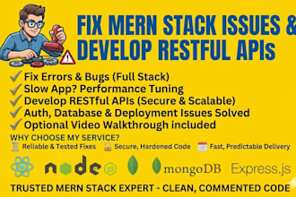 fix, debug, troubleshoot mern stack apps,  develop restful apis