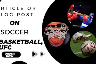 write an article on soccer, football, basketball and ufc