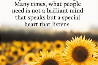 give you my time and a listening ear, just for you