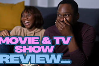 watch, write movie review, TV show review, film analysis
