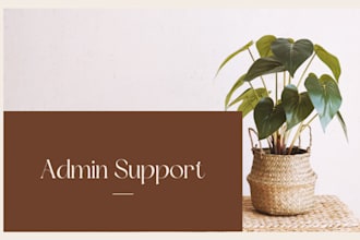 handle admin support tasks to save you time and stress