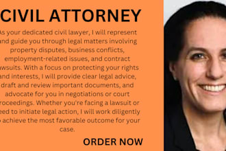 be your civil lawyer in property, business, employment and contract lawsuits